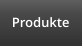 Produkte